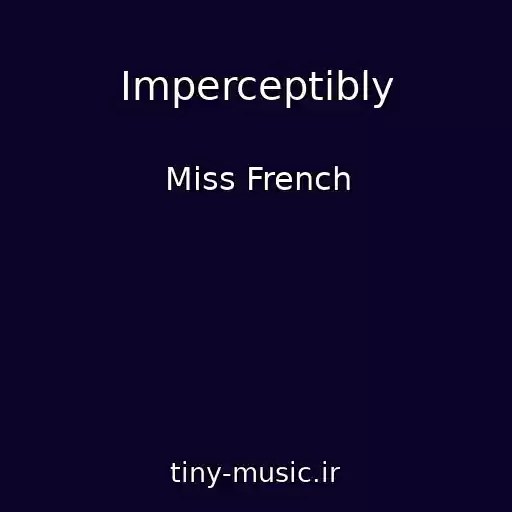کاور آهنگ Imperceptibly از Miss French