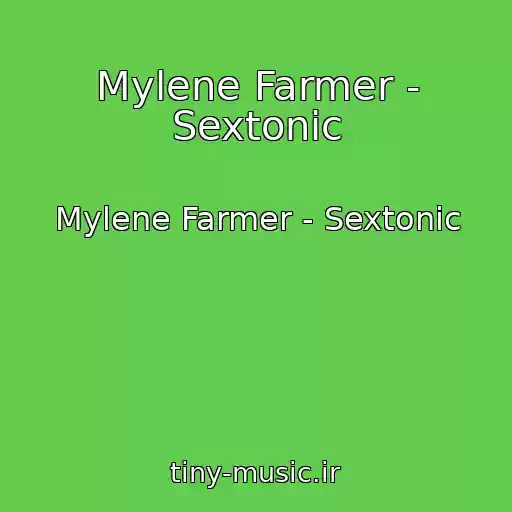 کاور آهنگ Mylene Farmer - Sextonic از Mylene Farmer - Sextonic