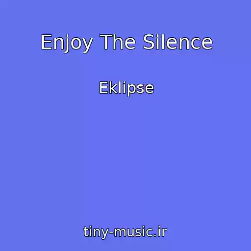 کاور آهنگ Enjoy The Silence از Eklipse