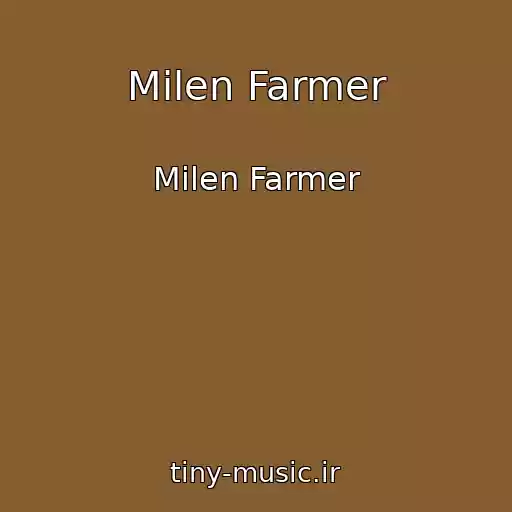 کاور آهنگ Milen Farmer از Milen Farmer