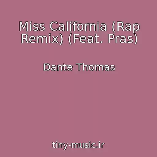 کاور آهنگ Miss California (Rap Remix) (Feat. Pras) از Dante Thomas