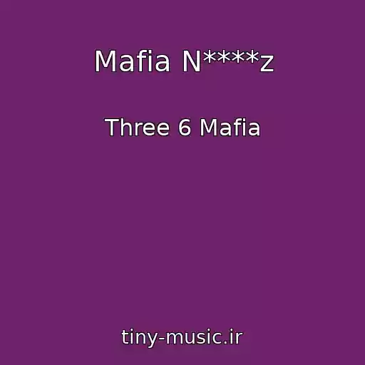 کاور آهنگ Mafia N****z از Three 6 Mafia