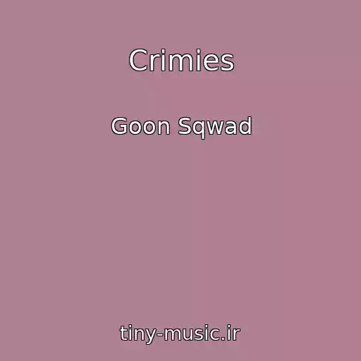 کاور آهنگ Crimies از Goon Sqwad