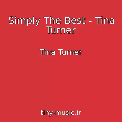 کاور آهنگ Simply The Best - Tina Turner از Tina Turner