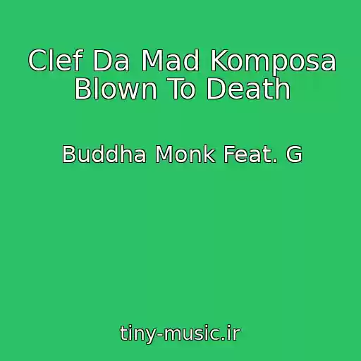 کاور آهنگ Clef Da Mad Komposa Blown To Death از Buddha Monk Feat. G