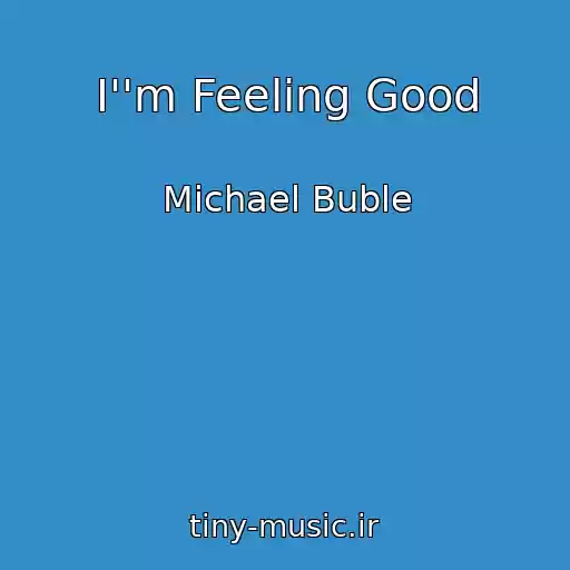 کاور آهنگ I''m Feeling Good از Michael Buble