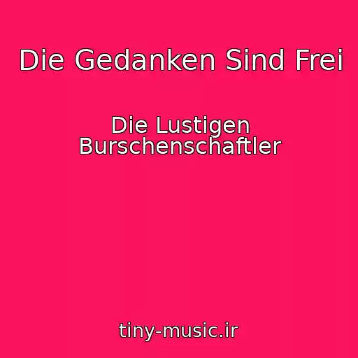 کاور آهنگ Die Gedanken Sind Frei از Die Lustigen Burschenschaftler