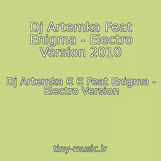 کاور آهنگ Dj Artemka Feat Enigma - Electro Version 2010 از Dj Artemka Є Є Feat Enigma - Electro Version