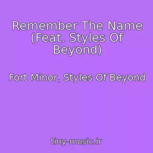 کاور آهنگ Remember The Name (Feat. Styles Of Beyond) از Fort Minor, Styles Of Beyond
