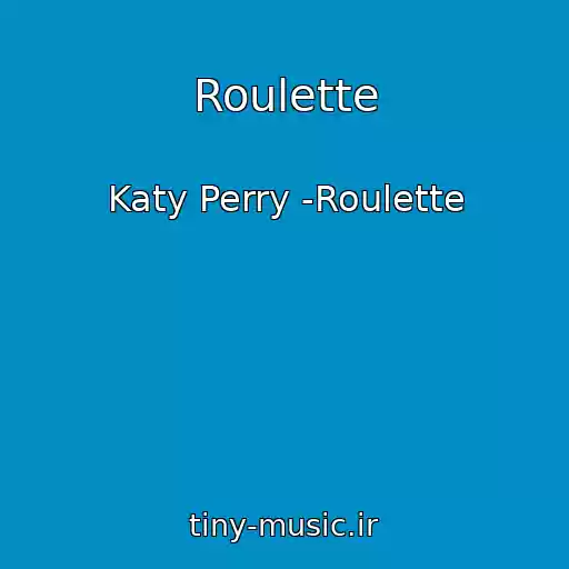کاور آهنگ Roulette از Katy Perry -Roulette