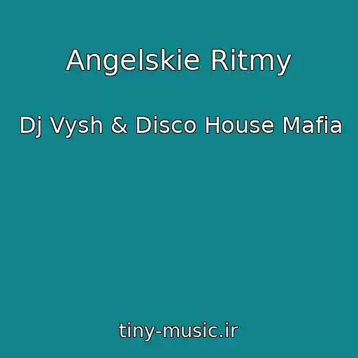 کاور آهنگ Angelskie Ritmy از Dj Vysh & Disco House Mafia