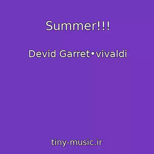 کاور آهنگ Summer!!! از Devid Garret•vivaldi