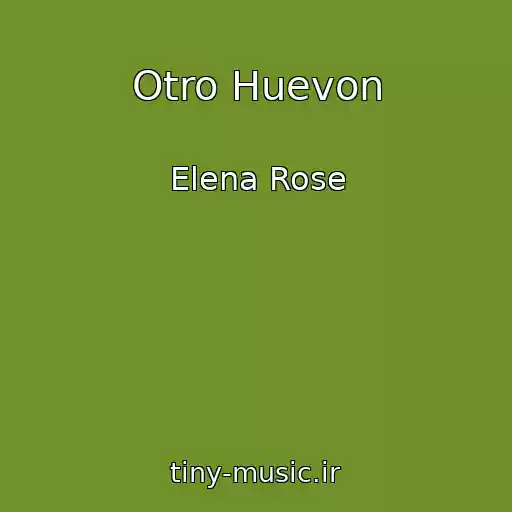 کاور آهنگ Otro Huevon از Elena Rose