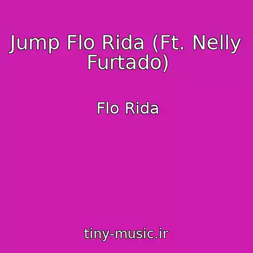 کاور آهنگ Jump Flo Rida (Ft. Nelly Furtado) از Flo Rida