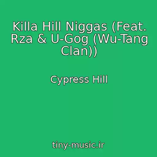 کاور آهنگ Killa Hill Niggas (Feat. Rza & U-Gog (Wu-Tang Clan)) از Cypress Hill
