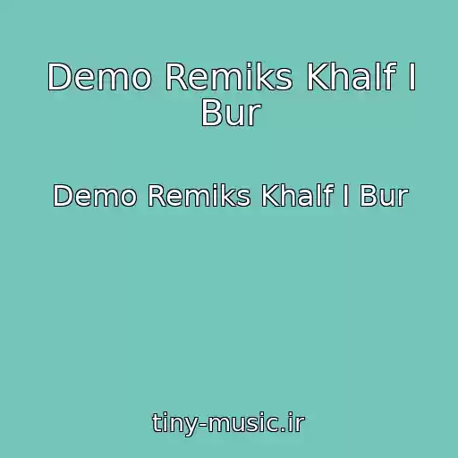 کاور آهنگ Demo Remiks Khalf I Bur از Demo Remiks Khalf I Bur