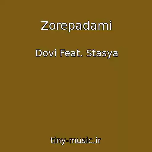 کاور آهنگ Zorepadami از Dovi Feat. Stasya