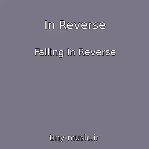 کاور آهنگ In Reverse از Falling In Reverse