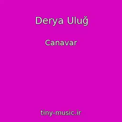 کاور آهنگ Derya Uluğ از Canavar