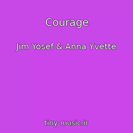 کاور آهنگ Courage از Jim Yosef & Anna Yvette