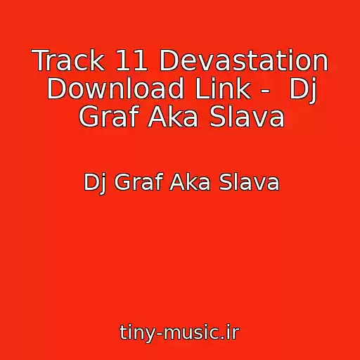 کاور آهنگ Track 11 Devastation Download Link -  Dj Graf Aka Slava از Dj Graf Aka Slava