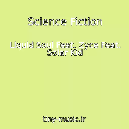 کاور آهنگ Science Fiction از Liquid Soul Feat. Zyce Feat. Solar Kid