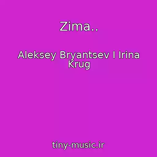 کاور آهنگ Zima.. از Aleksey Bryantsev I Irina Krug