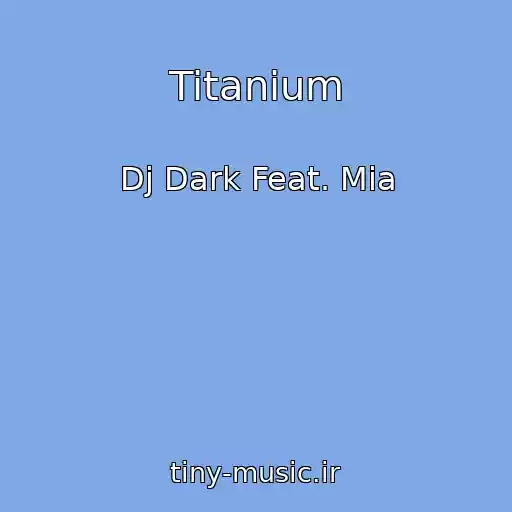 کاور آهنگ Titanium از Dj Dark Feat. Mia