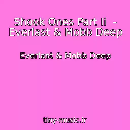 کاور آهنگ Shook Ones Part Ii  - Everlast & Mobb Deep از Everlast & Mobb Deep