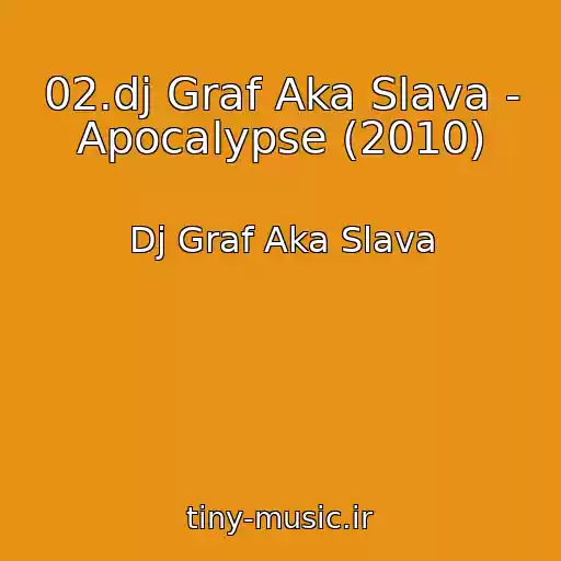 کاور آهنگ 02.dj Graf Aka Slava - Apocalypse (2010) از Dj Graf Aka Slava