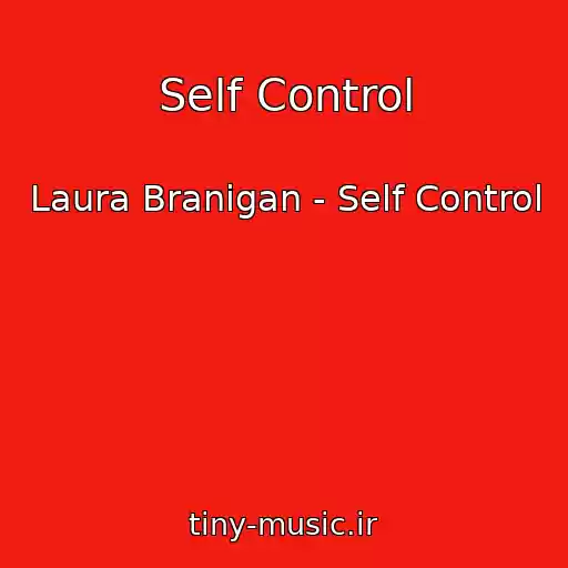 کاور آهنگ Self Control از Laura Branigan - Self Control