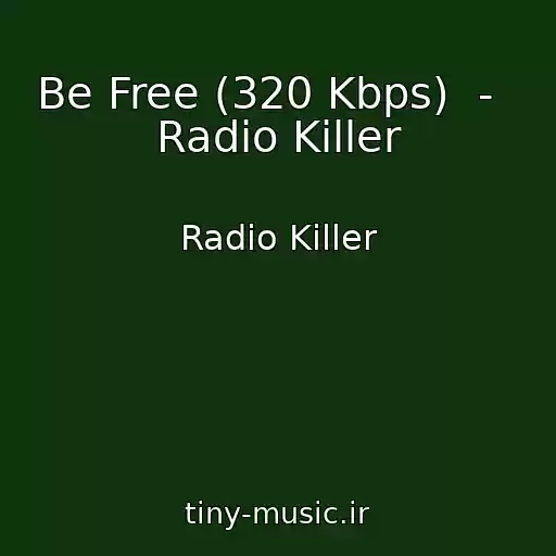 کاور آهنگ Be Free (320 Kbps)  -   Radio Killer از Radio Killer