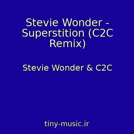 کاور آهنگ Stevie Wonder - Superstition (C2C Remix) از Stevie Wonder & C2C