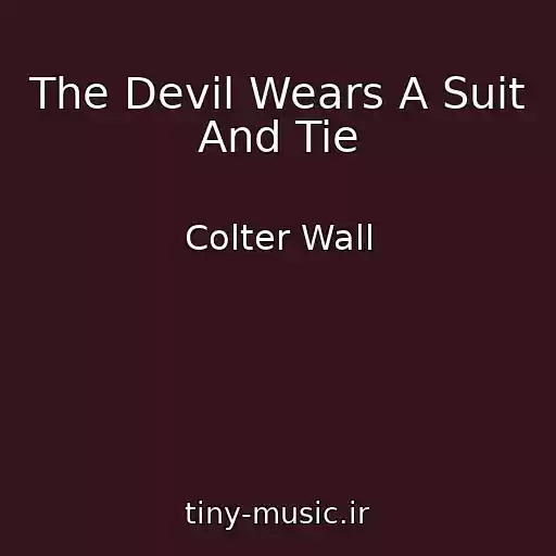 کاور آهنگ The Devil Wears A Suit And Tie از Colter Wall