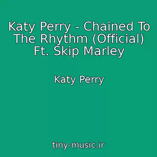 کاور آهنگ Katy Perry - Chained To The Rhythm (Official) Ft. Skip Marley از Katy Perry