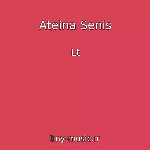 کاور آهنگ Ateina Senis از Lt