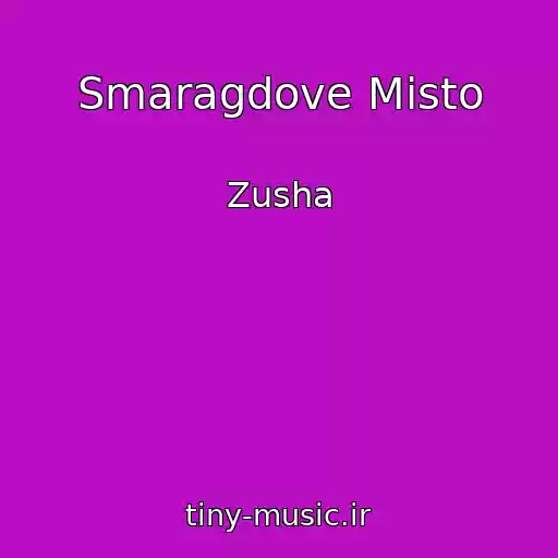 کاور آهنگ Smaragdove Misto از Zusha
