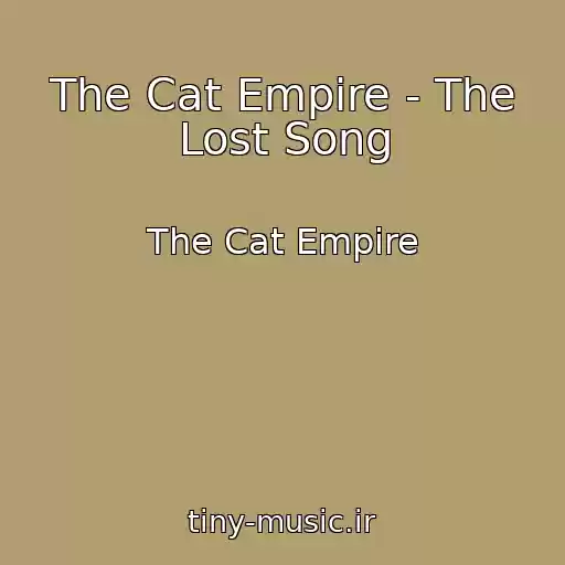 کاور آهنگ The Cat Empire - The Lost Song از The Cat Empire