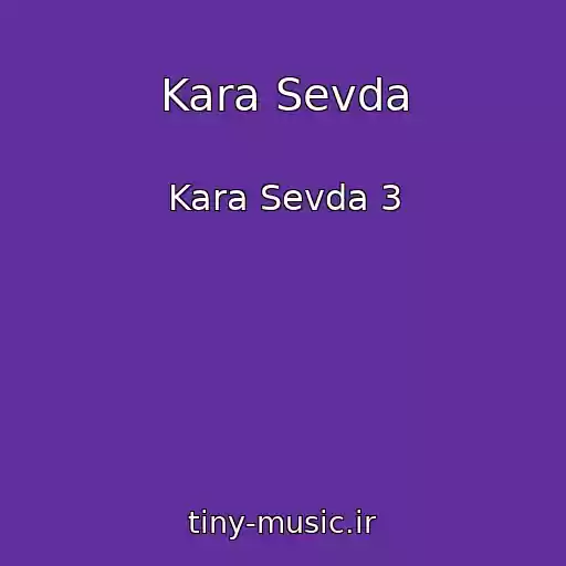 کاور آهنگ Kara Sevda از Kara Sevda 3