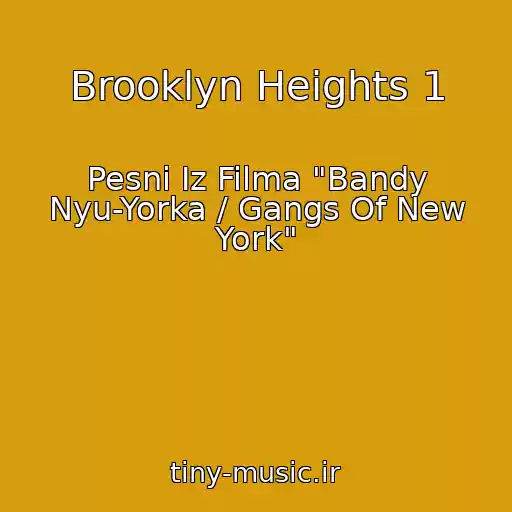 کاور آهنگ Brooklyn Heights 1 از Pesni Iz Filma "Bandy Nyu-Yorka / Gangs Of New York"