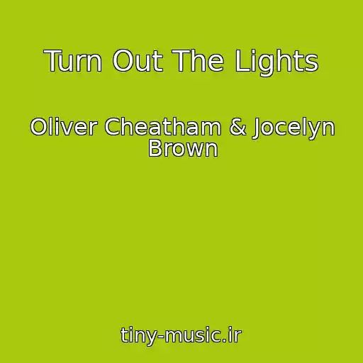 کاور آهنگ Turn Out The Lights از Oliver Cheatham & Jocelyn Brown