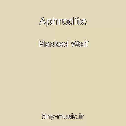 کاور آهنگ Aphrodite از Masked Wolf