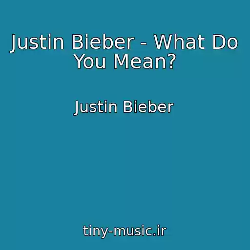 کاور آهنگ Justin Bieber - What Do You Mean? از Justin Bieber
