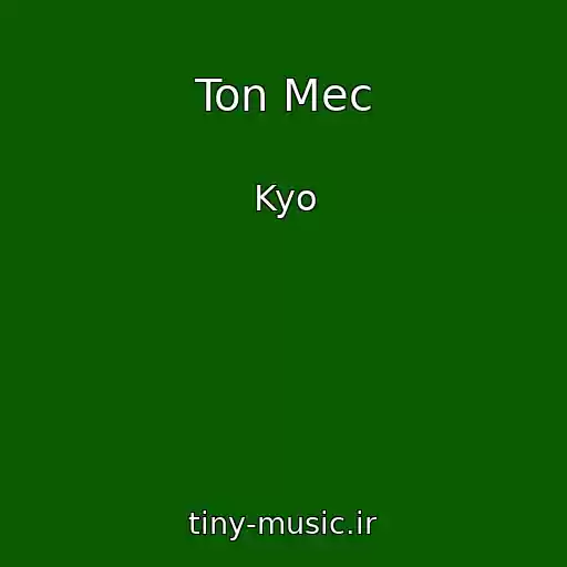 کاور آهنگ Ton Mec از Kyo