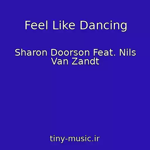 کاور آهنگ Feel Like Dancing از Sharon Doorson Feat. Nils Van Zandt