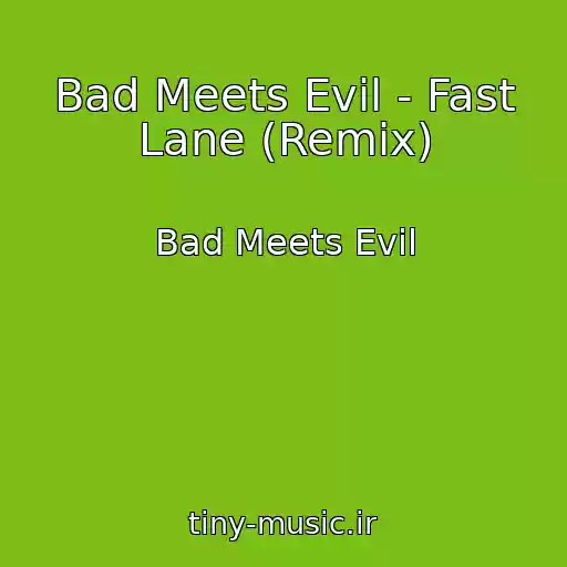 کاور آهنگ Bad Meets Evil - Fast Lane (Remix) از Bad Meets Evil