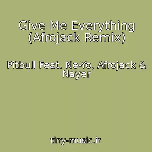 کاور آهنگ Give Me Everything (Afrojack Remix) از Pitbull Feat. Ne‐Yo, Afrojack & Nayer