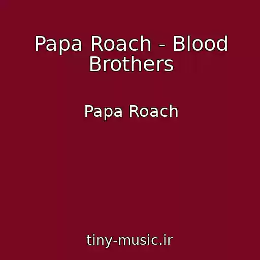 کاور آهنگ Papa Roach - Blood Brothers از Papa Roach