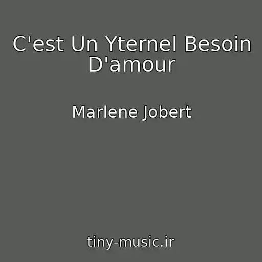 کاور آهنگ C'est Un Yternel Besoin D'amour از Marlene Jobert