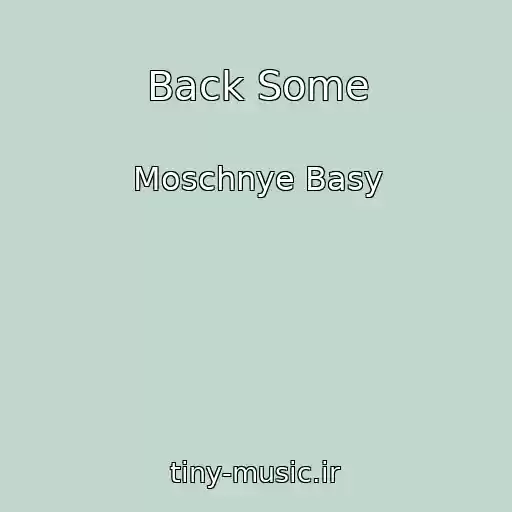 کاور آهنگ Back Some از Moschnye Basy